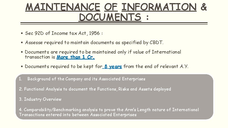 MAINTENANCE OF INFORMATION & DOCUMENTS : § Sec 92 D of Income tax Act,