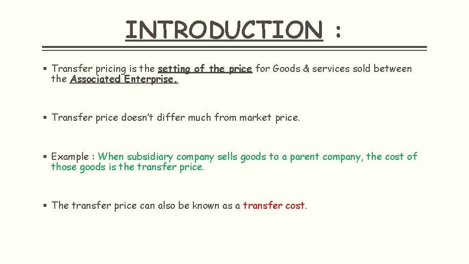 INTRODUCTION : § Transfer pricing is the setting of the price for Goods &