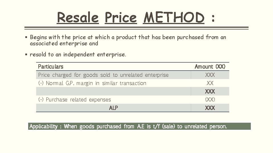 Resale Price METHOD : § Begins with the price at which a product that