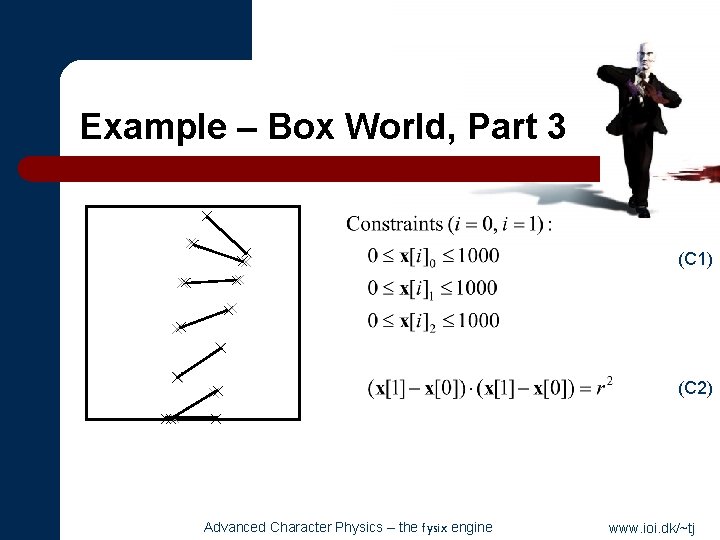 Example – Box World, Part 3 (C 1) (C 2) Advanced Character Physics –
