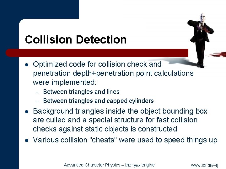 Collision Detection l Optimized code for collision check and penetration depth+penetration point calculations were
