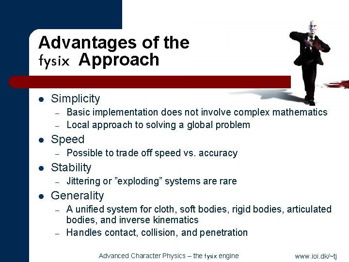 Advantages of the fysix Approach l Simplicity – – l Speed – l Possible