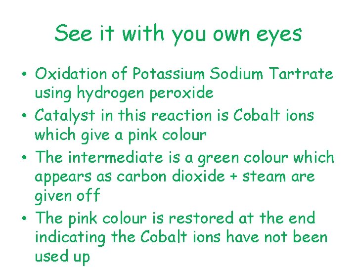 See it with you own eyes • Oxidation of Potassium Sodium Tartrate using hydrogen