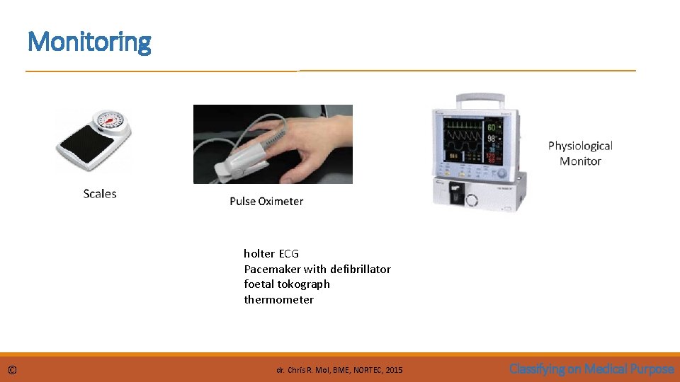 Monitoring holter ECG Pacemaker with defibrillator foetal tokograph thermometer © dr. Chris R. Mol,