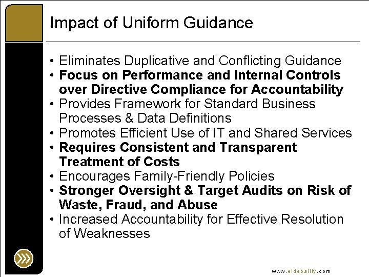 Impact of Uniform Guidance • Eliminates Duplicative and Conflicting Guidance • Focus on Performance