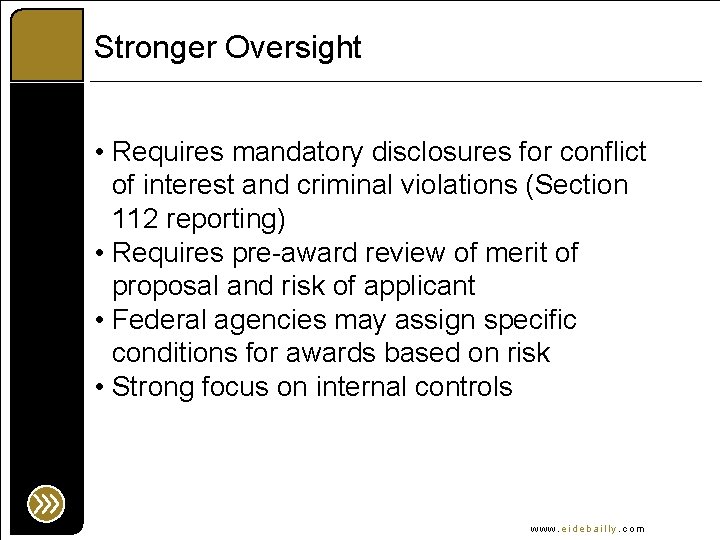 Stronger Oversight • Requires mandatory disclosures for conflict of interest and criminal violations (Section