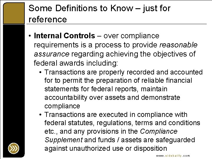 Some Definitions to Know – just for reference • Internal Controls – over compliance