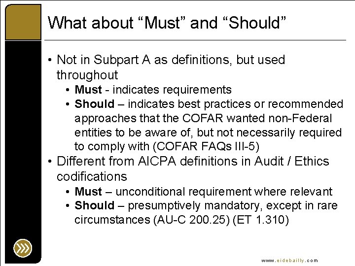 What about “Must” and “Should” • Not in Subpart A as definitions, but used