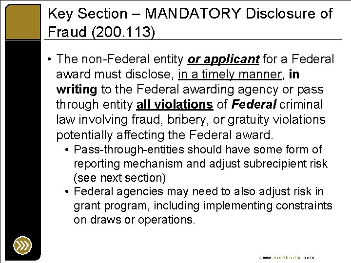 Key Section – MANDATORY Disclosure of Fraud (200. 113) • The non-Federal entity or