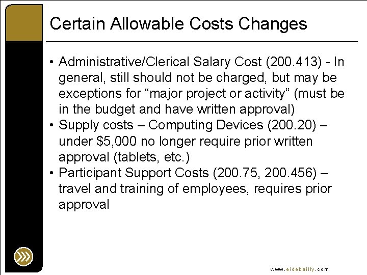 Certain Allowable Costs Changes • Administrative/Clerical Salary Cost (200. 413) - In general, still