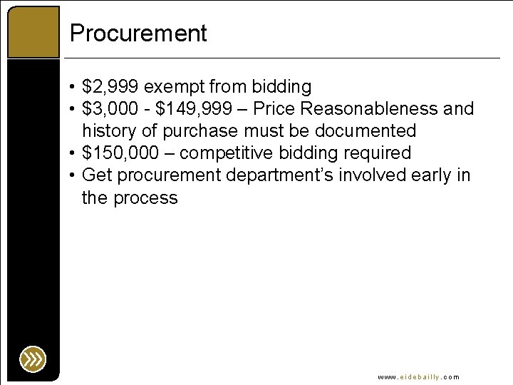 Procurement • $2, 999 exempt from bidding • $3, 000 - $149, 999 –
