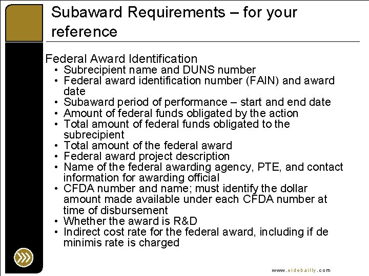 Subaward Requirements – for your reference • Federal Award Identification • Subrecipient name and