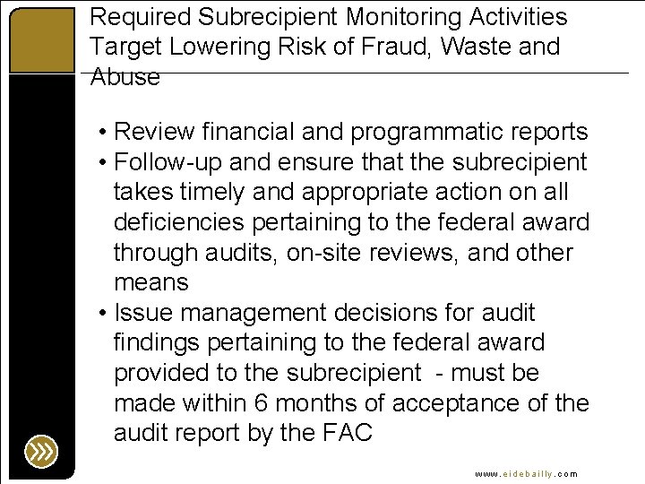 Required Subrecipient Monitoring Activities Target Lowering Risk of Fraud, Waste and Abuse • Review