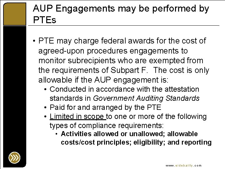 AUP Engagements may be performed by PTEs • PTE may charge federal awards for