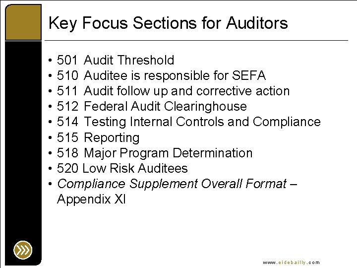 Key Focus Sections for Auditors • • • 501 Audit Threshold 510 Auditee is