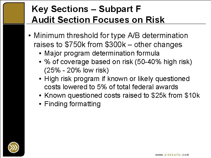 Key Sections – Subpart F Audit Section Focuses on Risk • Minimum threshold for