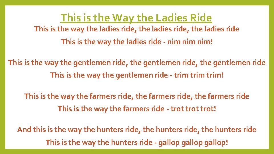 This is the Way the Ladies Ride This is the way the ladies ride,