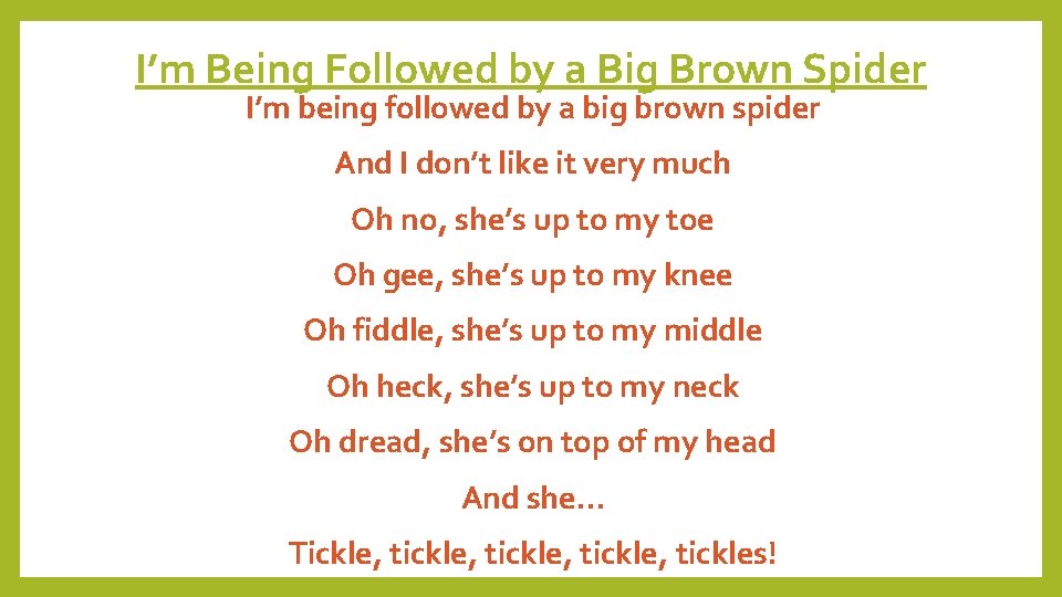 I’m Being Followed by a Big Brown Spider I’m being followed by a big