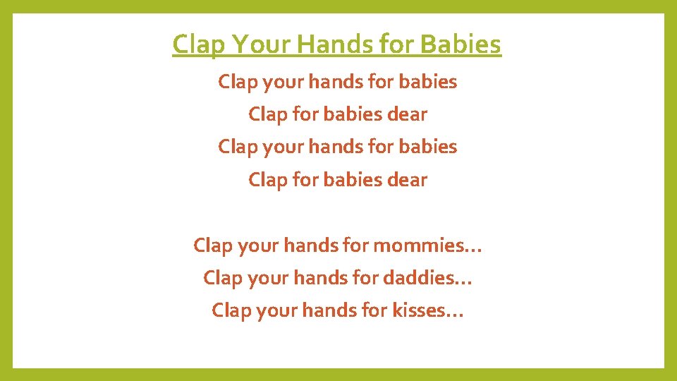 Clap Your Hands for Babies Clap your hands for babies Clap for babies dear