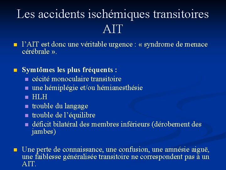 Les accidents ischémiques transitoires AIT n l’AIT est donc une véritable urgence : «