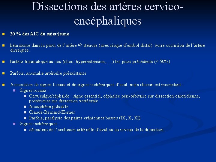Dissections des artères cervicoencéphaliques n 20 % des AIC du sujet jeune n hématome