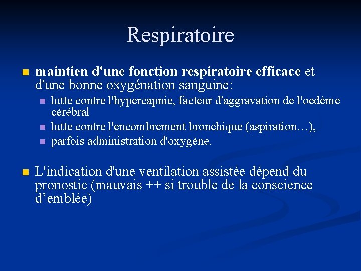Respiratoire n maintien d'une fonction respiratoire efficace et d'une bonne oxygénation sanguine: n n