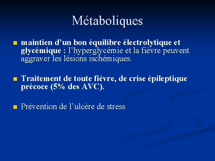 Métaboliques n maintien d’un bon équilibre électrolytique et glycémique : l’hyperglycémie et la fièvre