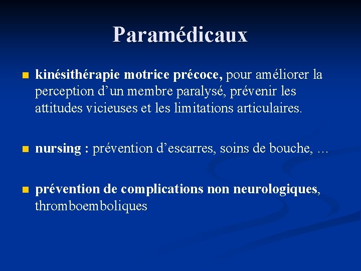 Paramédicaux n kinésithérapie motrice précoce, pour améliorer la perception d’un membre paralysé, prévenir les