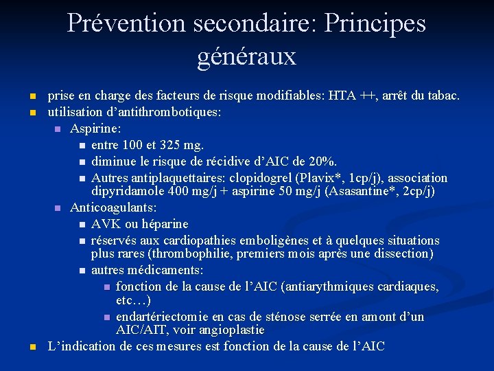 Prévention secondaire: Principes généraux n n n prise en charge des facteurs de risque