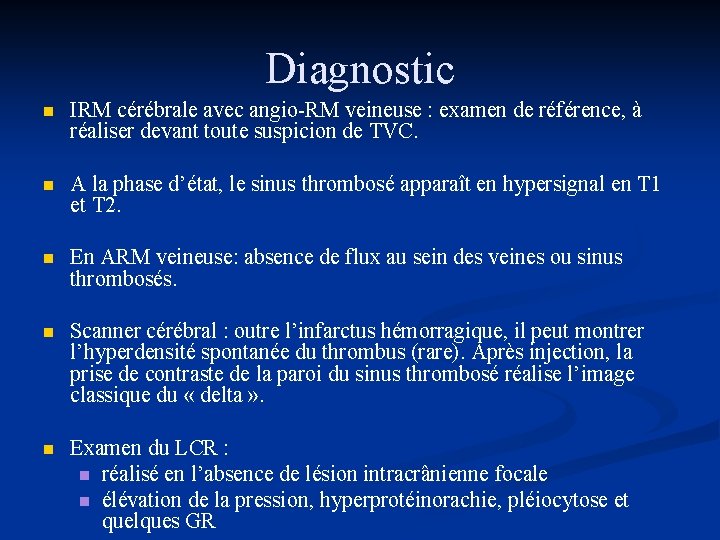 Diagnostic n IRM cérébrale avec angio-RM veineuse : examen de référence, à réaliser devant