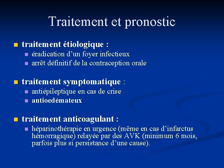 Traitement et pronostic n traitement étiologique : n n n traitement symptomatique : n