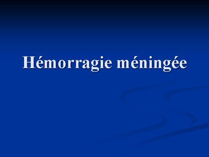 Hémorragie méningée 