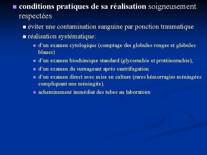 n conditions pratiques de sa réalisation soigneusement respectées n éviter une contamination sanguine par
