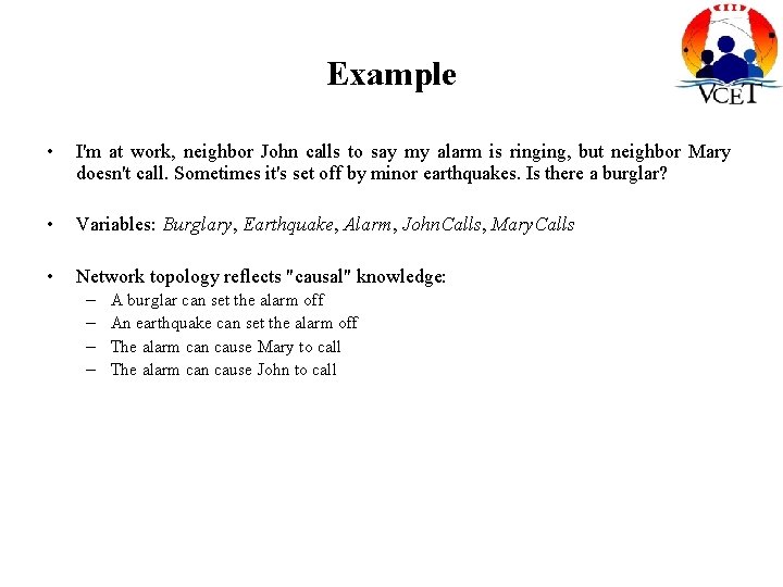 Example • I'm at work, neighbor John calls to say my alarm is ringing,