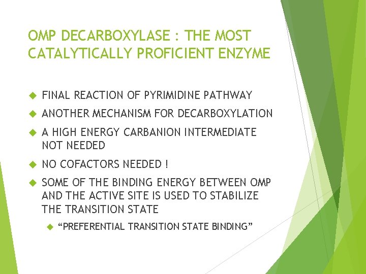 OMP DECARBOXYLASE : THE MOST CATALYTICALLY PROFICIENT ENZYME FINAL REACTION OF PYRIMIDINE PATHWAY ANOTHER