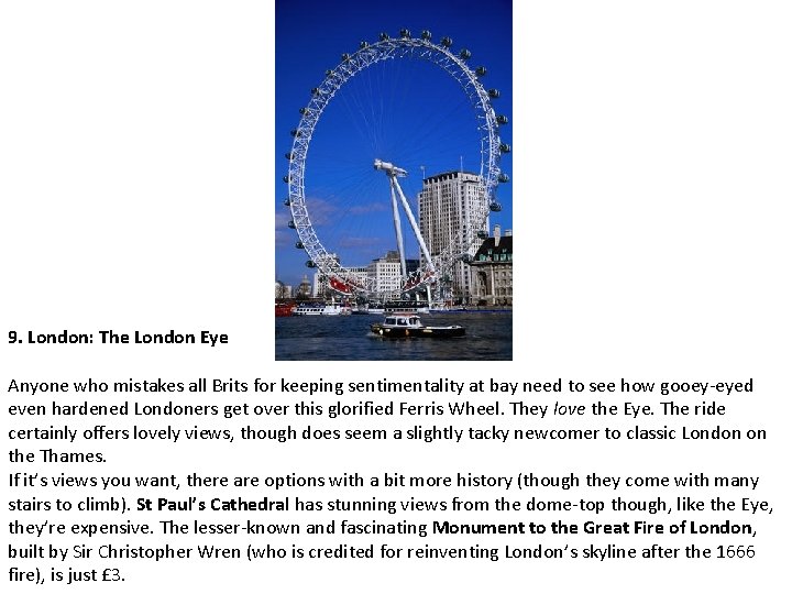 9. London: The London Eye Anyone who mistakes all Brits for keeping sentimentality at