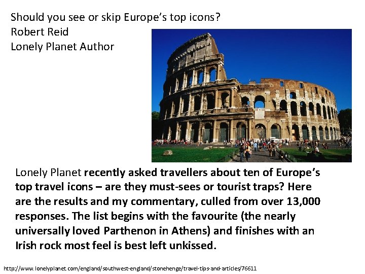 Should you see or skip Europe’s top icons? Robert Reid Lonely Planet Author Lonely