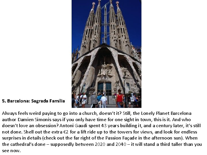 5. Barcelona: Sagrada Família Always feels weird paying to go into a church, doesn’t