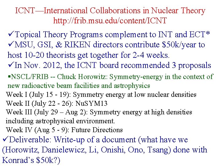 ICNT—International Collaborations in Nuclear Theory http: //frib. msu. edu/content/ICNT üTopical Theory Programs complement to