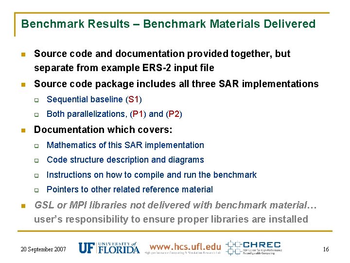 Benchmark Results – Benchmark Materials Delivered n Source code and documentation provided together, but