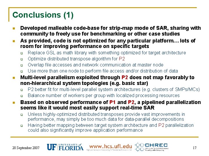 Conclusions (1) n n Developed malleable code-base for strip-map mode of SAR, sharing with