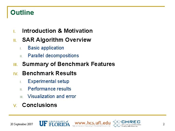 Outline I. Introduction & Motivation II. SAR Algorithm Overview I. Basic application II. Parallel