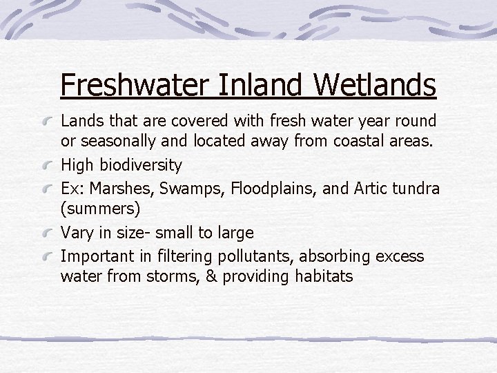 Freshwater Inland Wetlands Lands that are covered with fresh water year round or seasonally