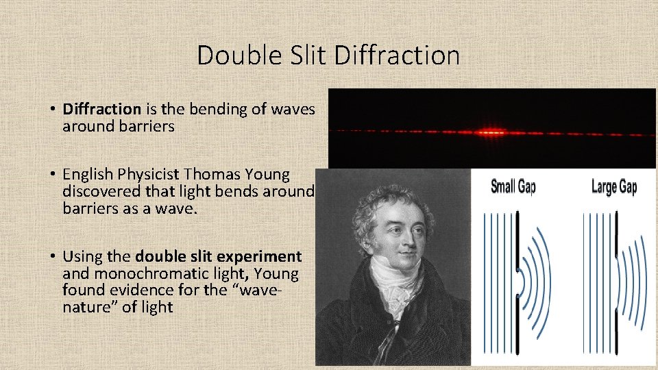 Double Slit Diffraction • Diffraction is the bending of waves around barriers • English