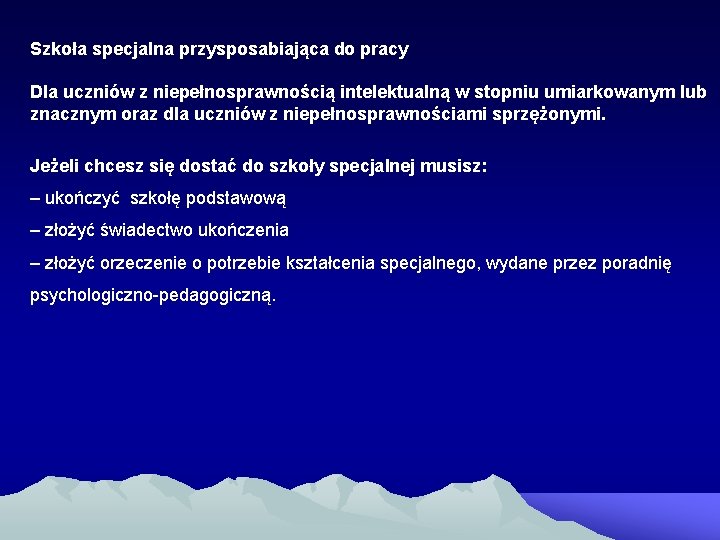 Szkoła specjalna przysposabiająca do pracy Dla uczniów z niepełnosprawnością intelektualną w stopniu umiarkowanym lub