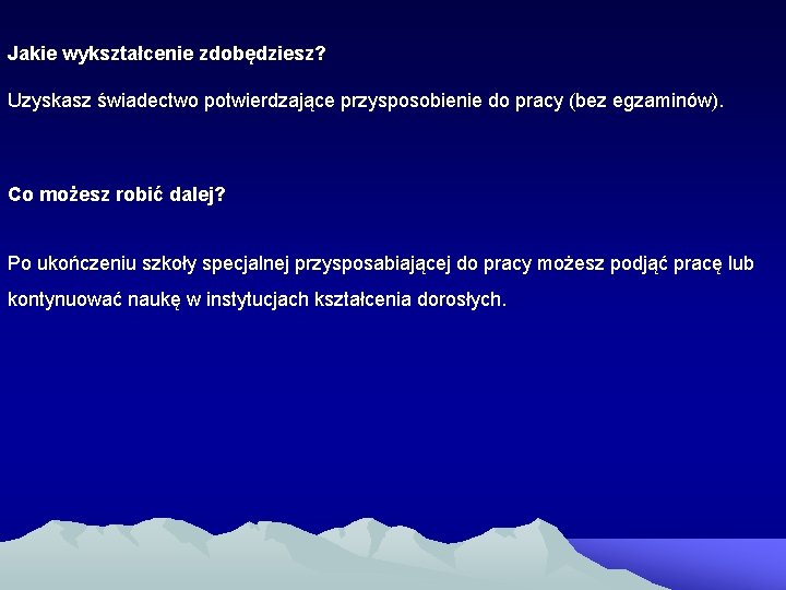 Jakie wykształcenie zdobędziesz? Uzyskasz świadectwo potwierdzające przysposobienie do pracy (bez egzaminów). Co możesz robić