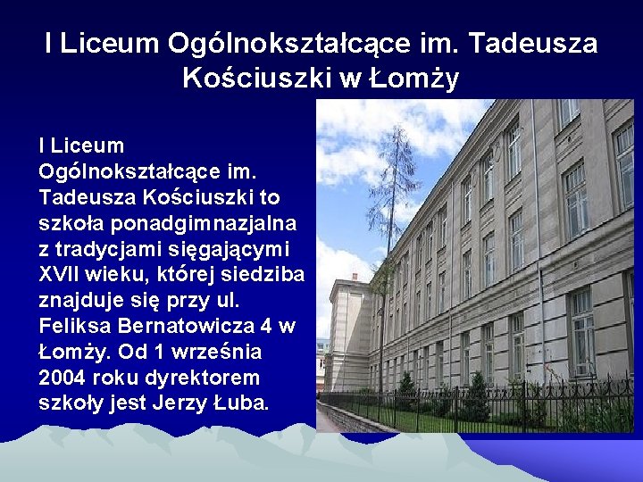 I Liceum Ogólnokształcące im. Tadeusza Kościuszki w Łomży I Liceum Ogólnokształcące im. Tadeusza Kościuszki