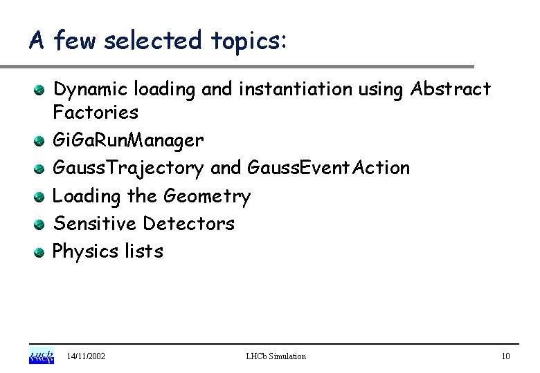 A few selected topics: Dynamic loading and instantiation using Abstract Factories Gi. Ga. Run.