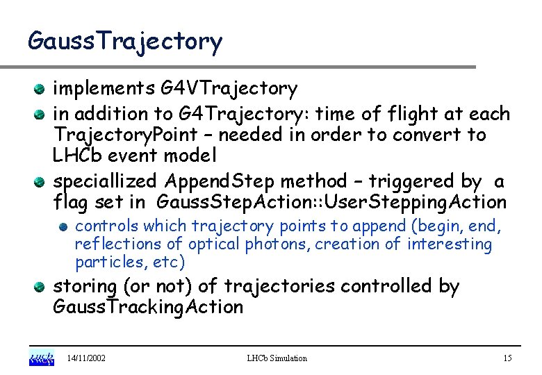 Gauss. Trajectory implements G 4 VTrajectory in addition to G 4 Trajectory: time of