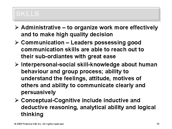 SKILLS Ø Administrative – to organize work more effectively and to make high quality